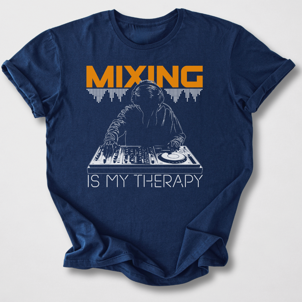 Mixing Is My Therapy DJ T-Shirt