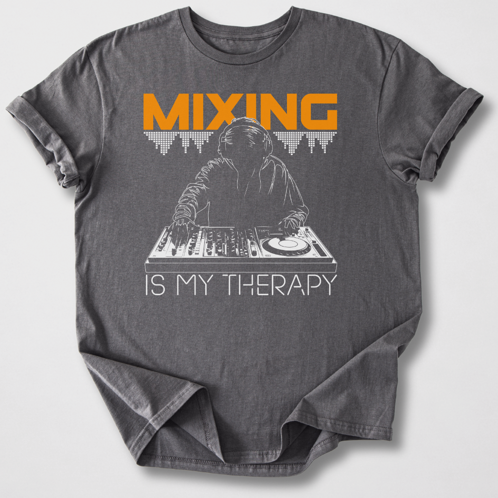 Mixing Is My Therapy DJ T-Shirt