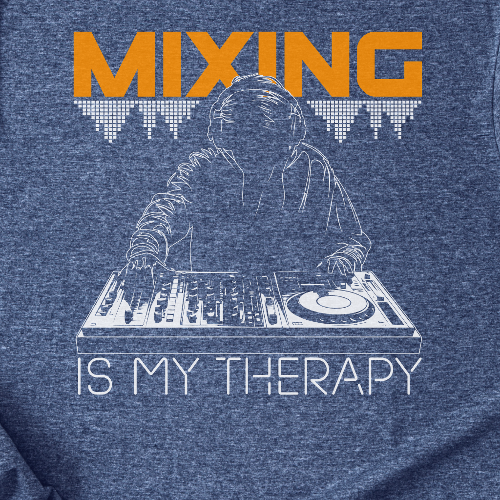 Mixing Is My Therapy DJ T-Shirt
