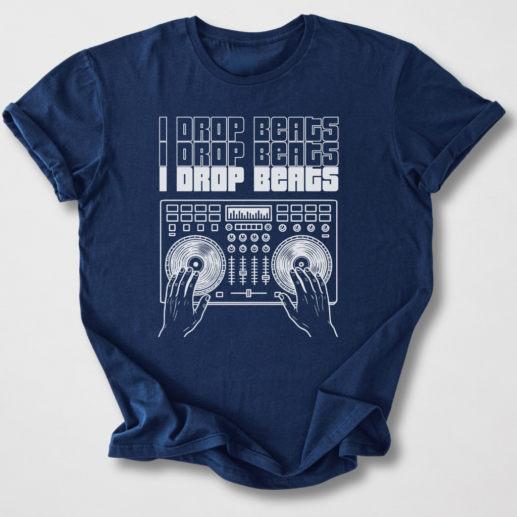 I Drop Beats DJ T-Shirt