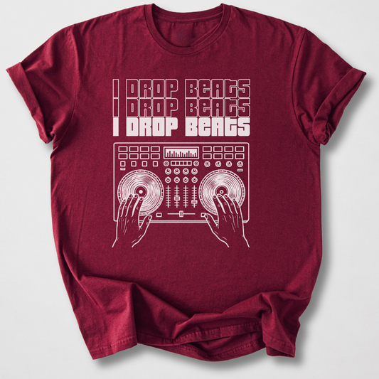 I Drop Beats DJ T-Shirt
