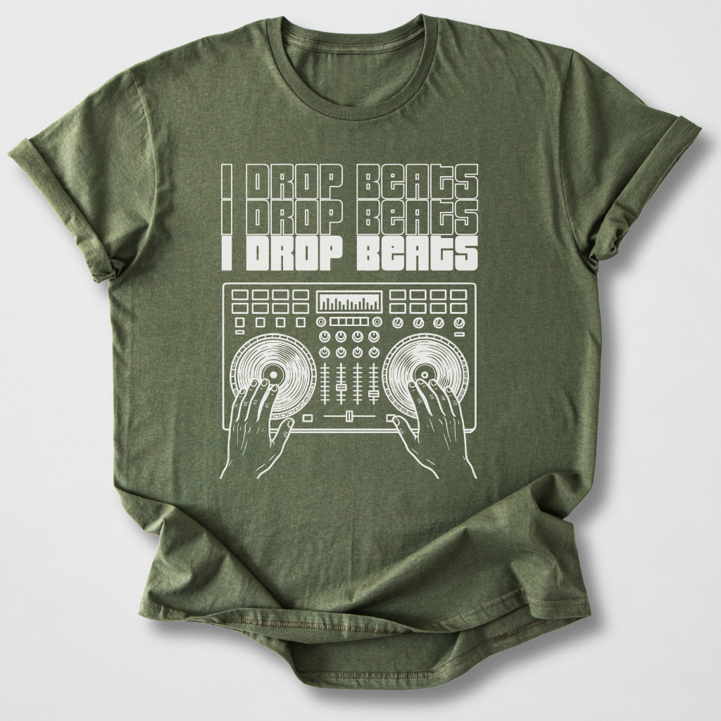 I Drop Beats DJ T-Shirt
