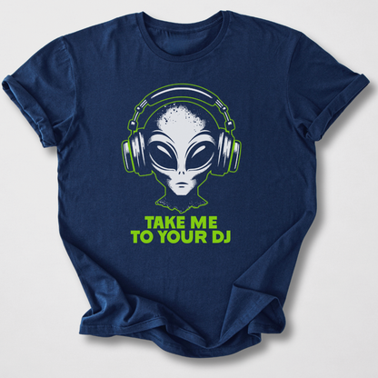 Take Me To Your DJ T-Shirt