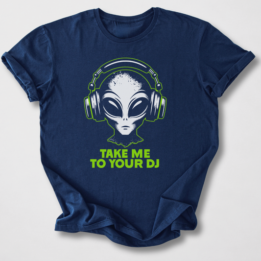 Take Me To Your DJ T-Shirt