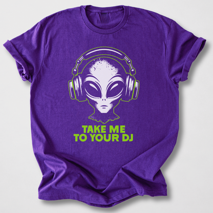 Take Me To Your DJ T-Shirt