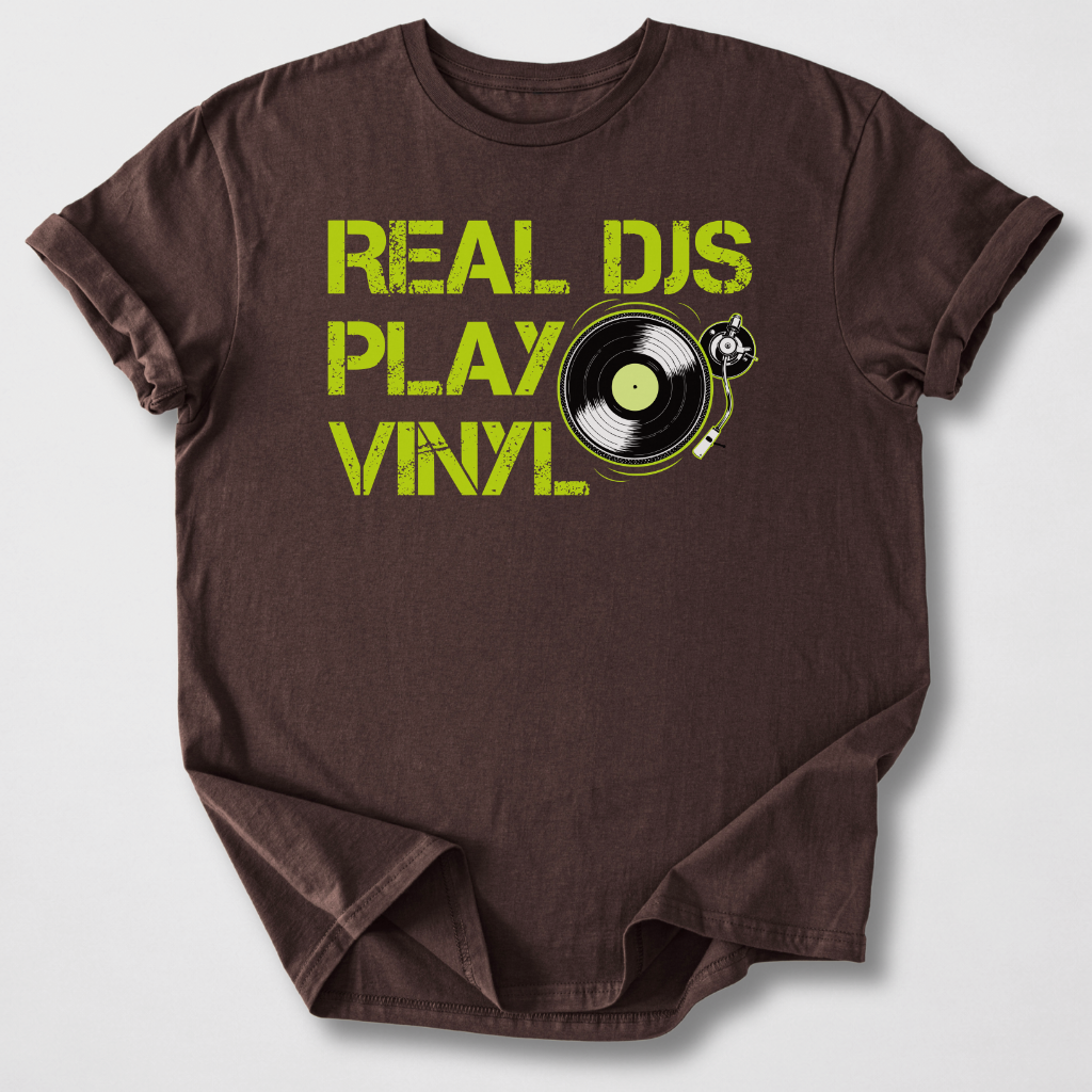 Real DJs Play Vinyl T-Shirt