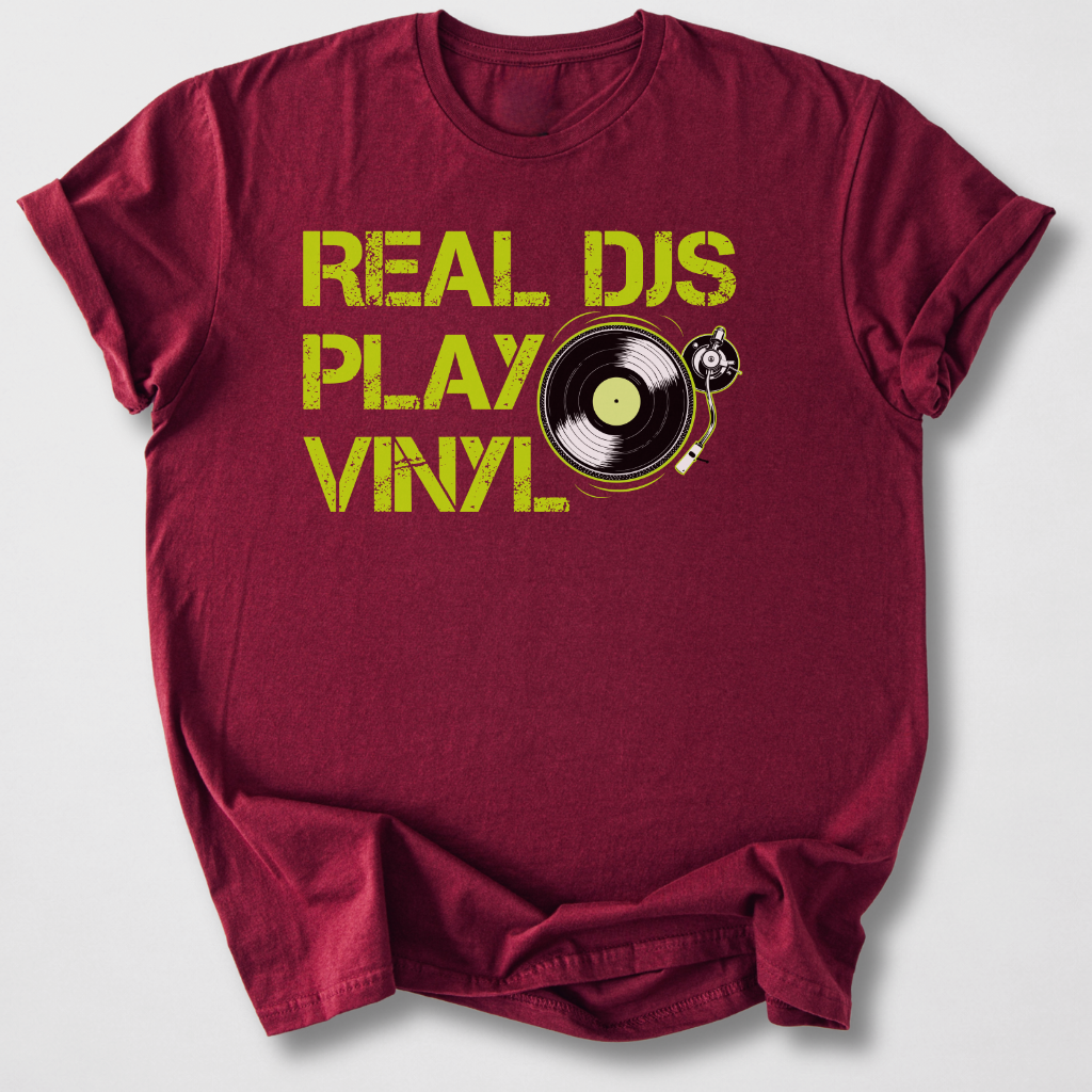 Real DJs Play Vinyl T-Shirt