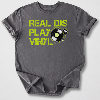 Real DJs Play Vinyl T-Shirt