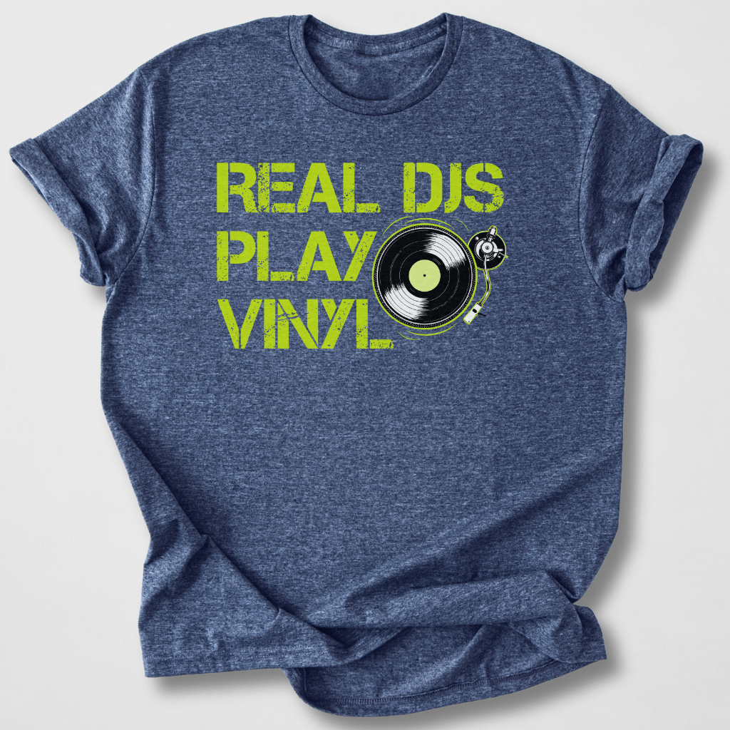 Real DJs Play Vinyl T-Shirt