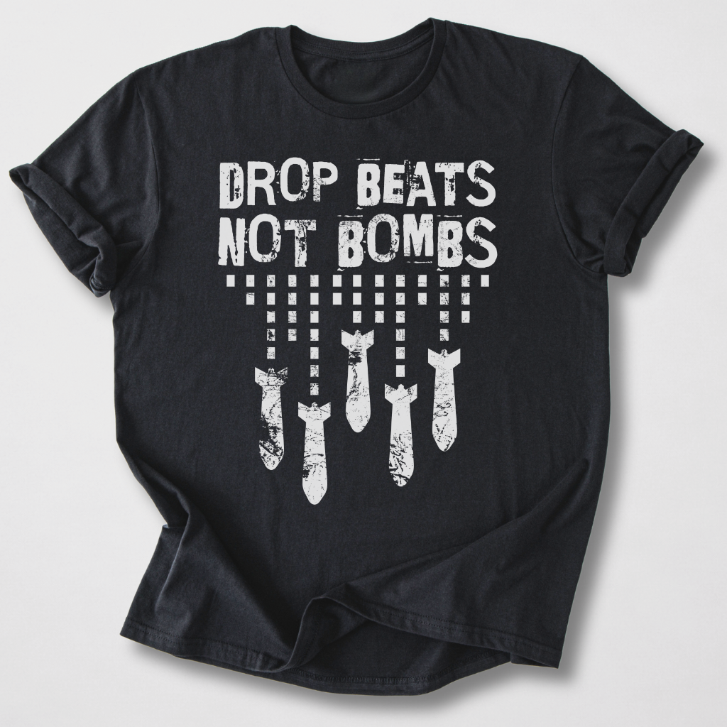 Drop Beats Not Bombs DJ T-Shirt