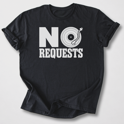 No Requests DJ T-Shirt