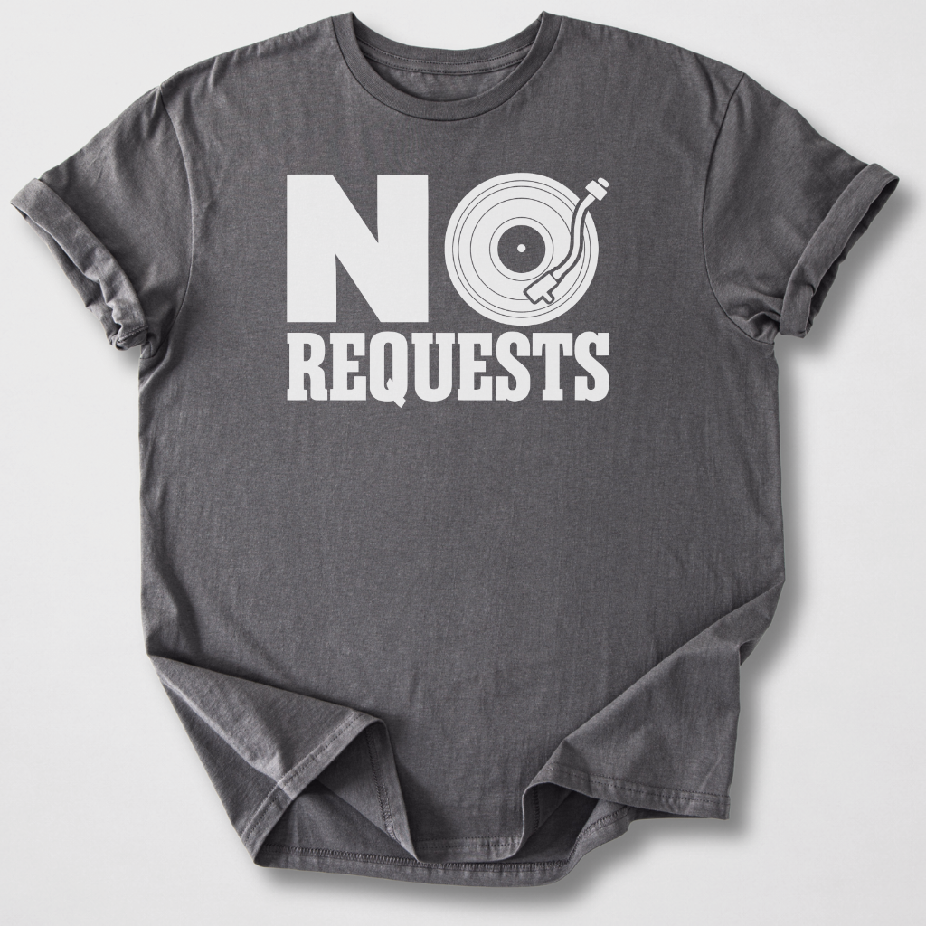 No Requests DJ T-Shirt