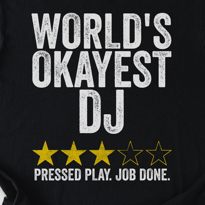 World's Okayest DJ T-Shirt