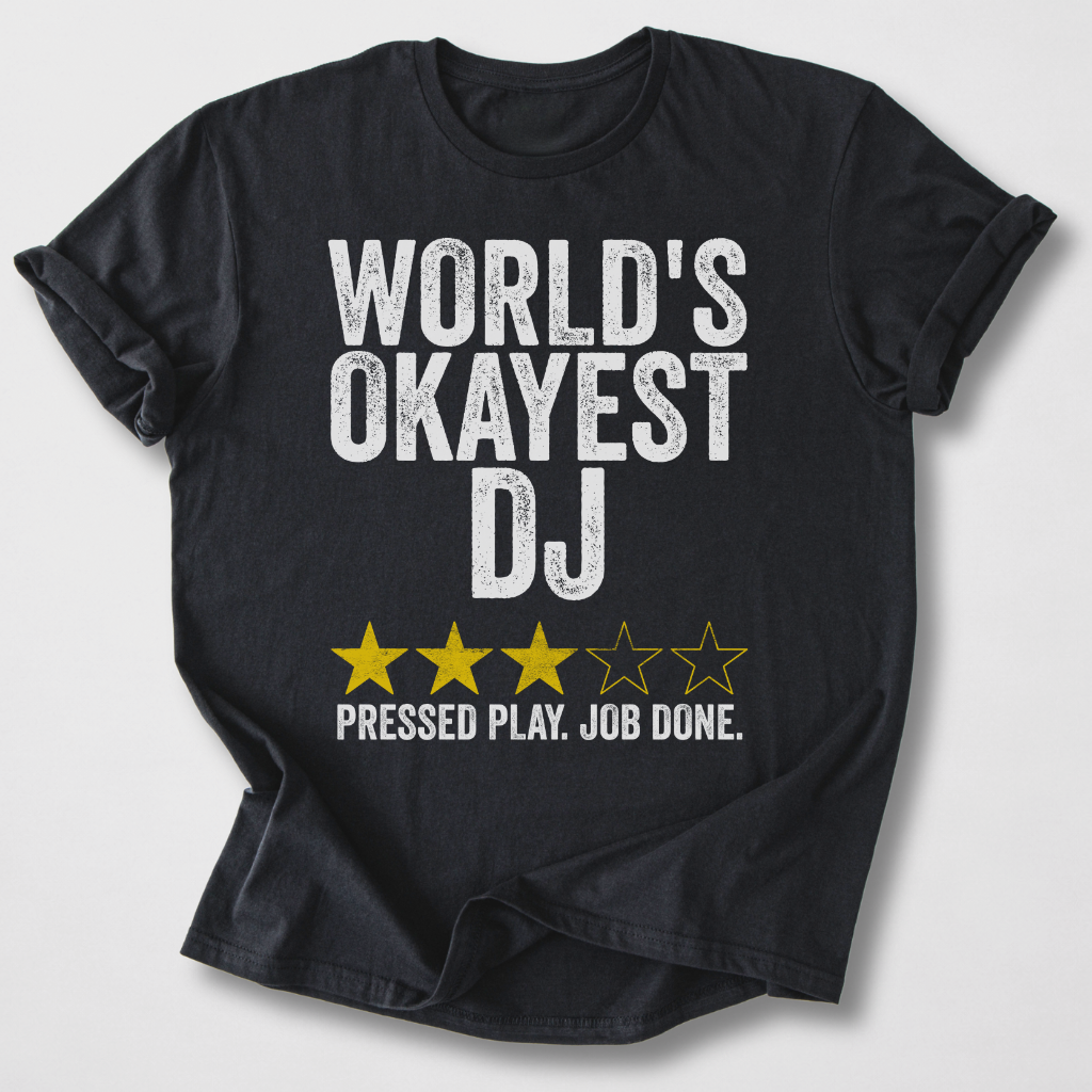 World's Okayest DJ T-Shirt