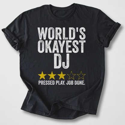 World's Okayest DJ T-Shirt