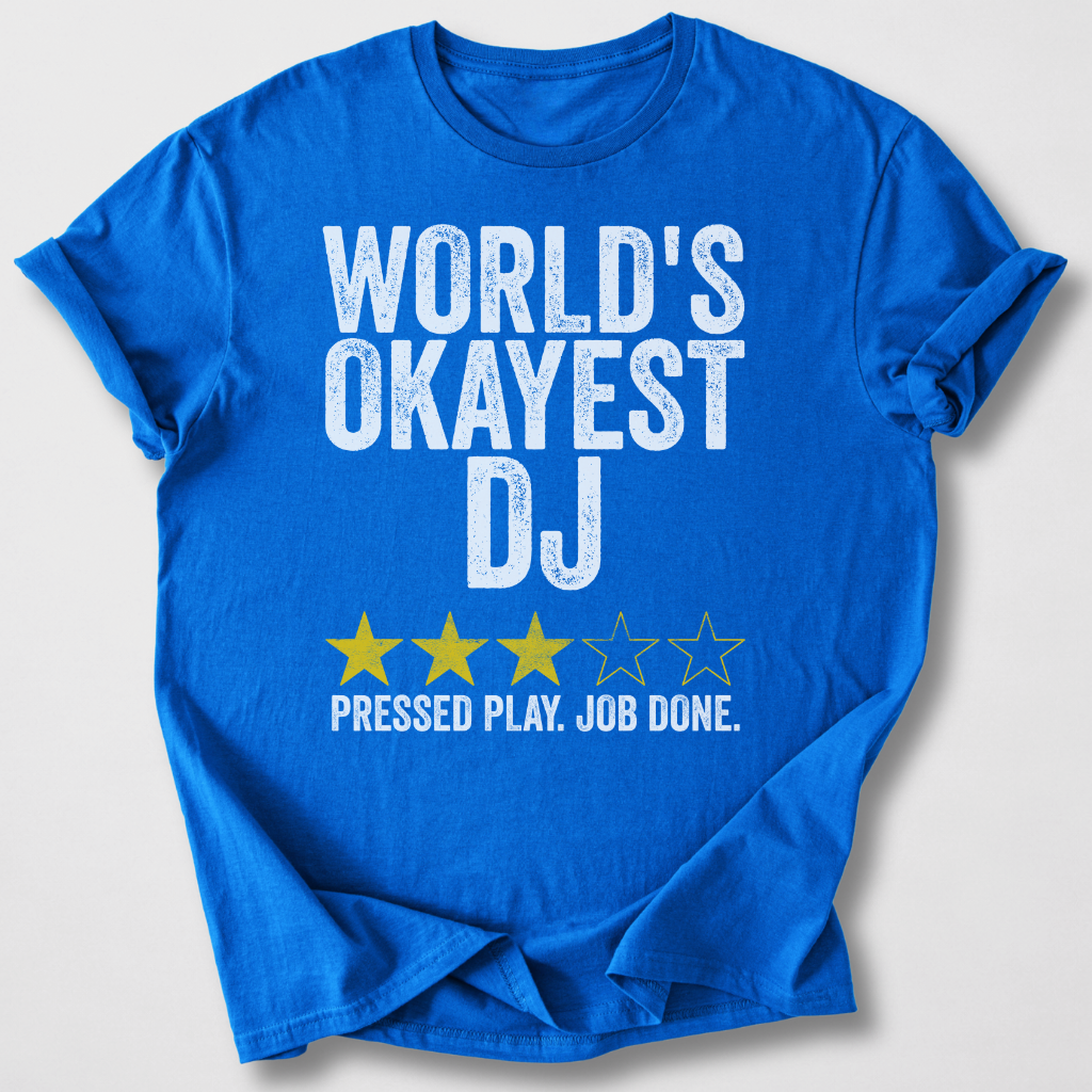 World's Okayest DJ T-Shirt