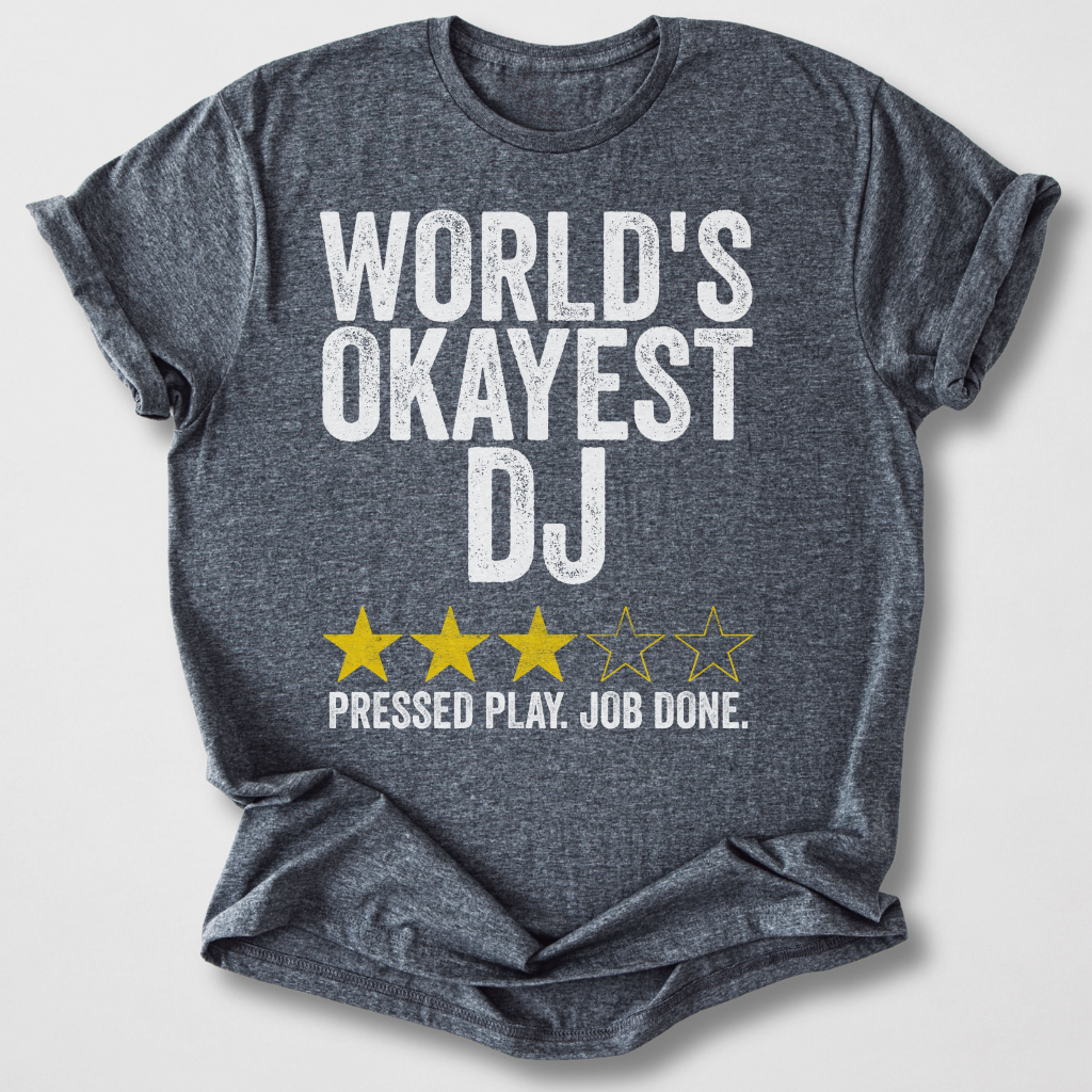 World's Okayest DJ T-Shirt