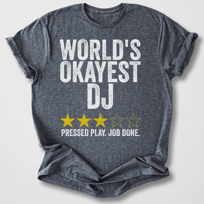 World's Okayest DJ T-Shirt