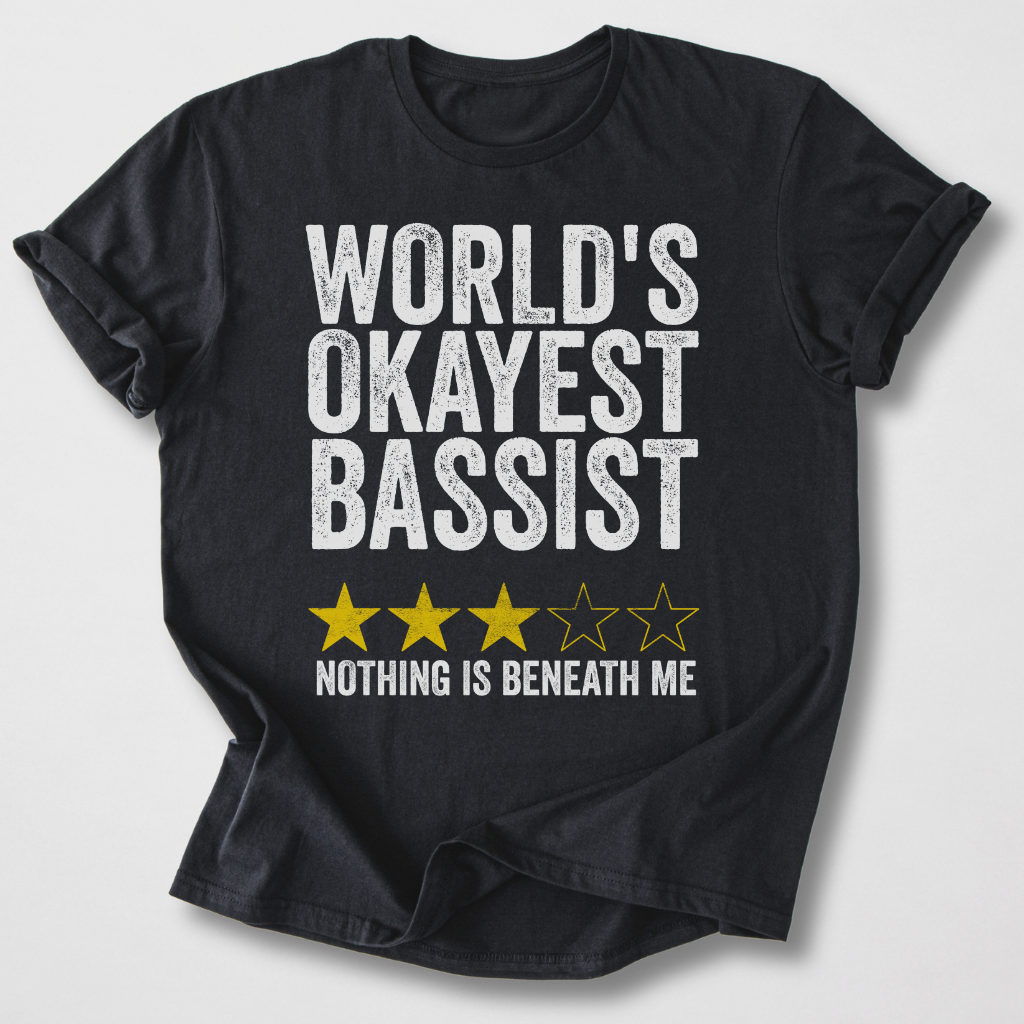 World's Okayest Bassist T-Shirt