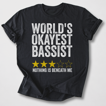 World's Okayest Bassist T-Shirt