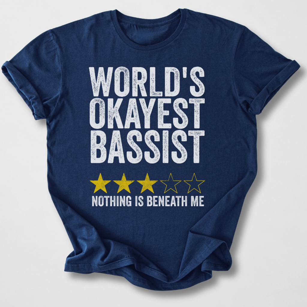 World's Okayest Bassist T-Shirt