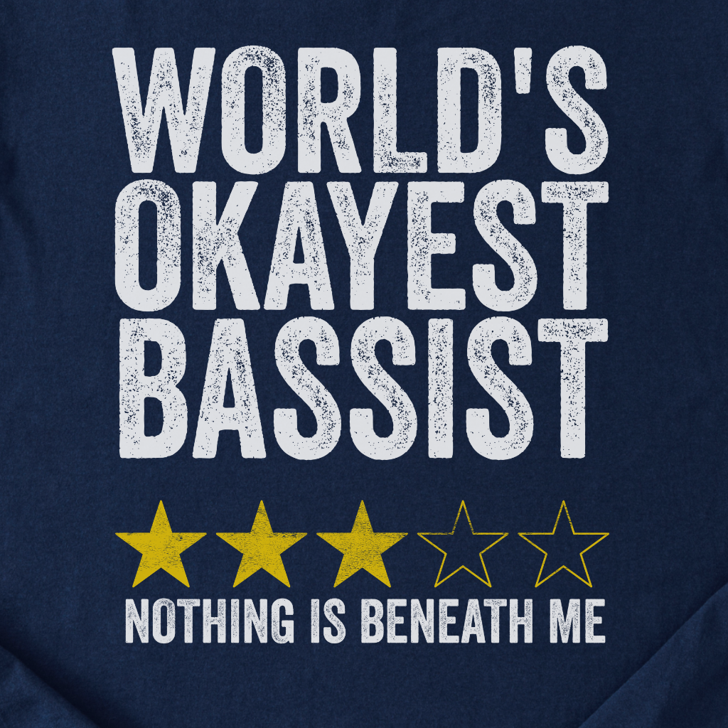 World's Okayest Bassist T-Shirt