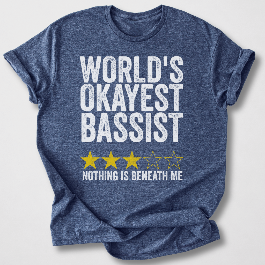 World's Okayest Bassist T-Shirt
