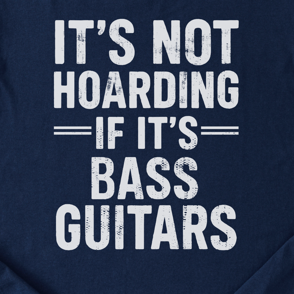 It's Not Hoarding Bass Guitars T-Shirt