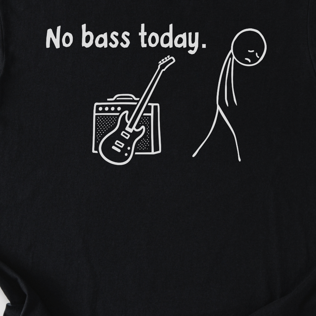 No Bass Today T-Shirt