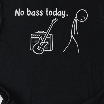 No Bass Today T-Shirt