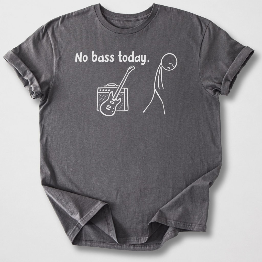 No Bass Today T-Shirt