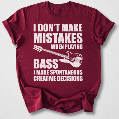 I Don't Make Mistakes Bass T-Shirt