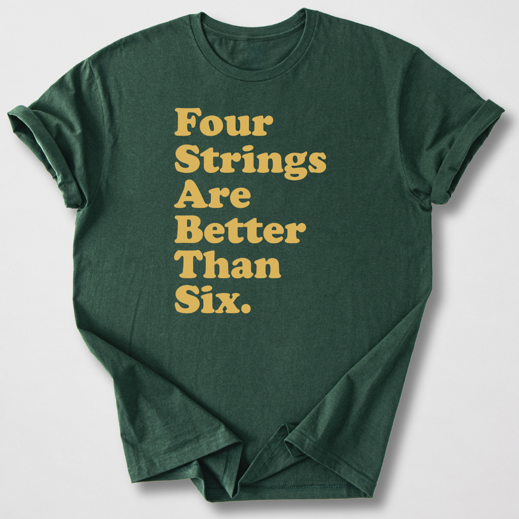 4 Strings > 6 Strings Bass T-Shirt