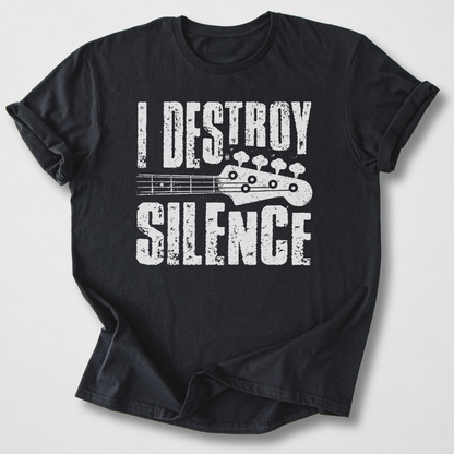 I Destroy Silence Bass T-Shirt
