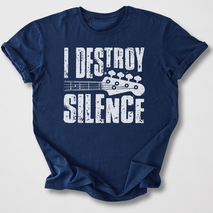 I Destroy Silence Bass T-Shirt