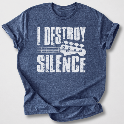 I Destroy Silence Bass T-Shirt