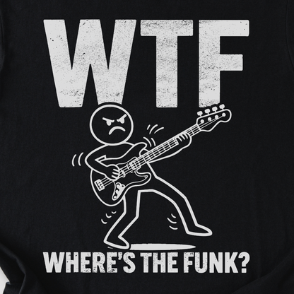 Where's The Funk? Bass T-Shirt