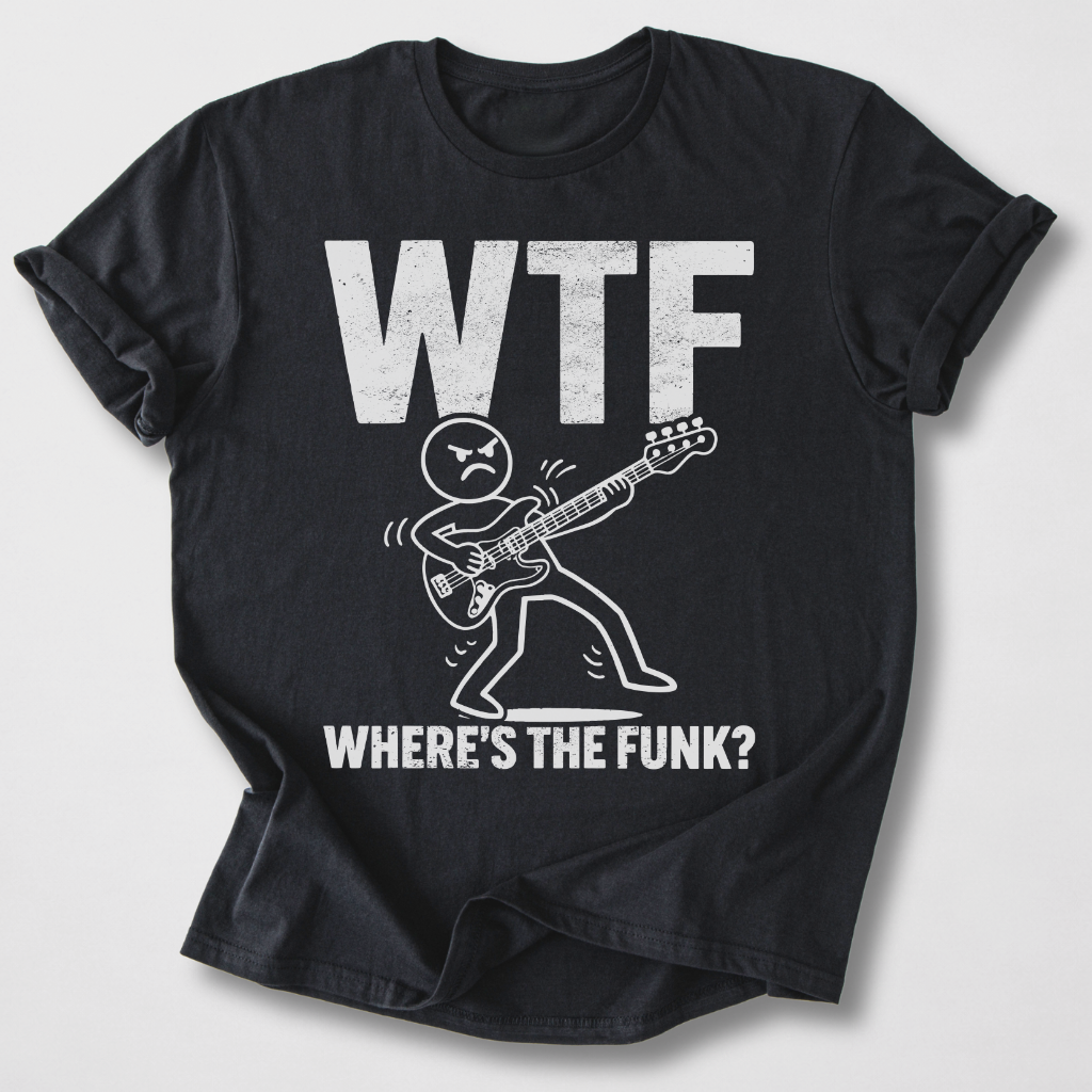 Where's The Funk? Bass T-Shirt