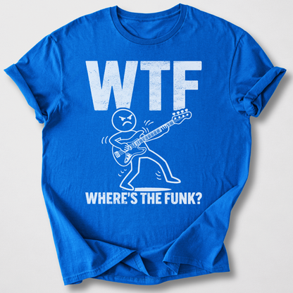 Where's The Funk? Bass T-Shirt
