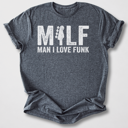 Man I Love Funk Bass T-Shirt