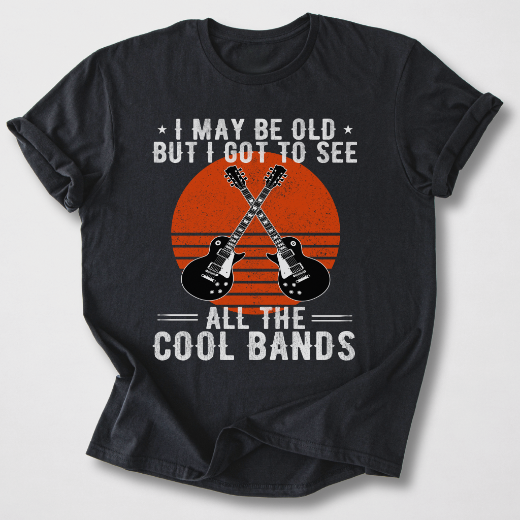 I Got To See All The Cool Bands T-Shirt