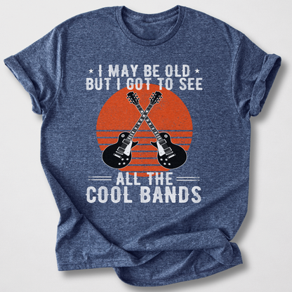 I Got To See All The Cool Bands T-Shirt