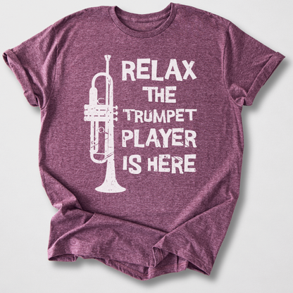 Relax The Trumpet Player Is Here T-Shirt