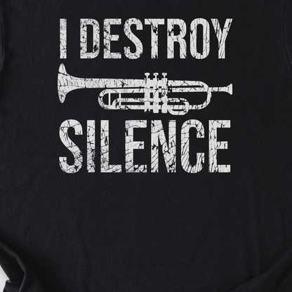 I Destroy Silence Trumpet T-Shirt