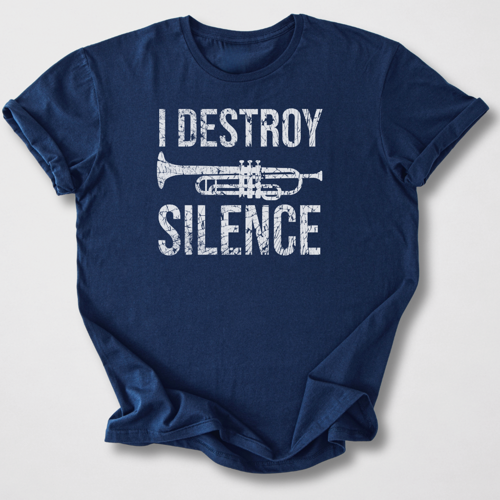 I Destroy Silence Trumpet T-Shirt