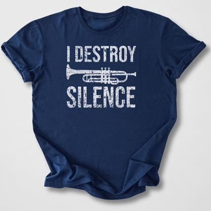 I Destroy Silence Trumpet T-Shirt