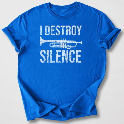 I Destroy Silence Trumpet T-Shirt