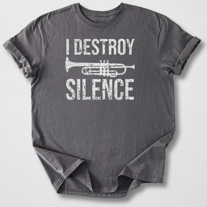 I Destroy Silence Trumpet T-Shirt