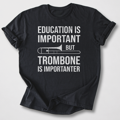 Trombone Is Importanter T-Shirt