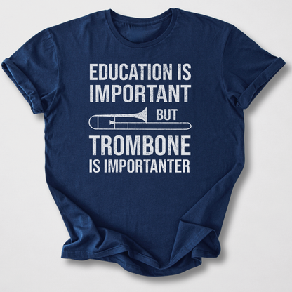 Trombone Is Importanter T-Shirt